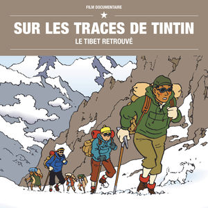 Télécharger Sur les traces de Tintin - Le Tibet retrouvé