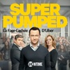 Télécharger Super Pumped : La Face Cachée d'Uber, Saison 1 (VF)