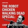 Télécharger The Robot Chicken Walking Dead Special: Look Who's Walking (Uncensored)